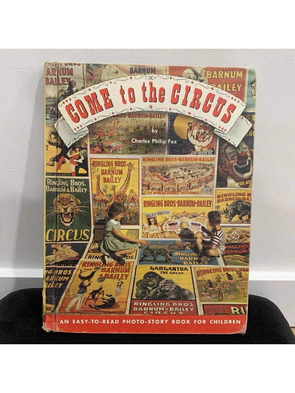 Vtg Come to the Circus by Charles Phillip Fox An Easy-To-Read Photo-Story Book